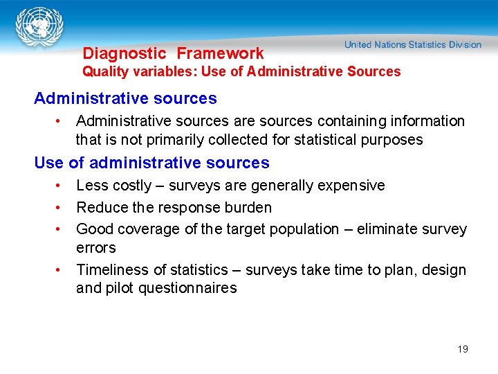 Diagnostic Framework Quality variables: Use of Administrative Sources Administrative sources • Administrative sources are