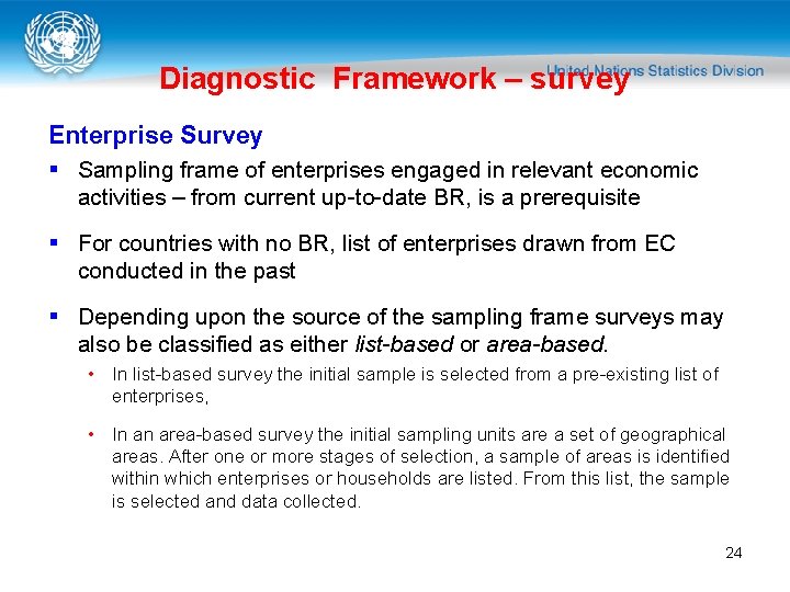 Diagnostic Framework – survey Enterprise Survey § Sampling frame of enterprises engaged in relevant