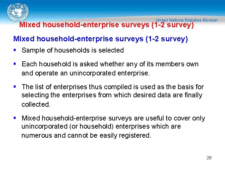 Mixed household-enterprise surveys (1 -2 survey) § Sample of households is selected § Each