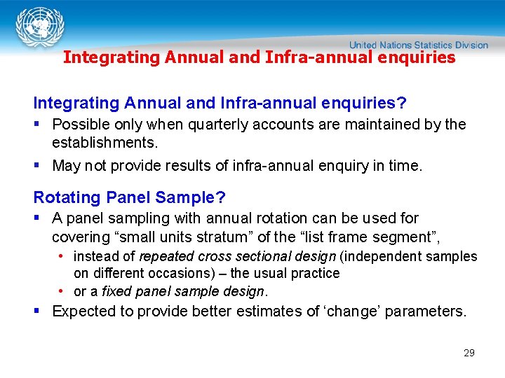 Integrating Annual and Infra-annual enquiries? § Possible only when quarterly accounts are maintained by