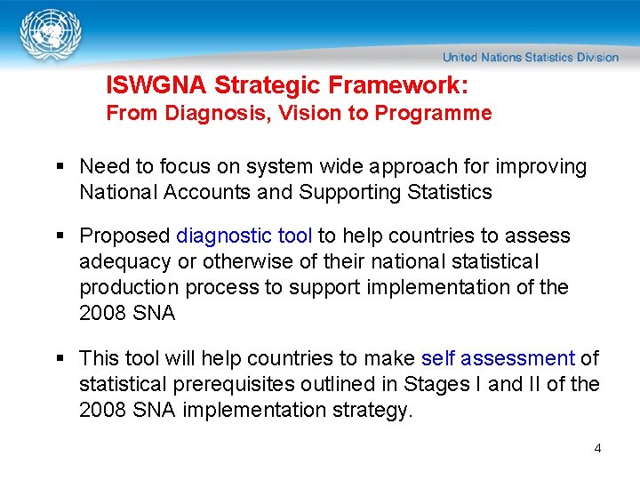 ISWGNA Strategic Framework: From Diagnosis, Vision to Programme § Need to focus on system