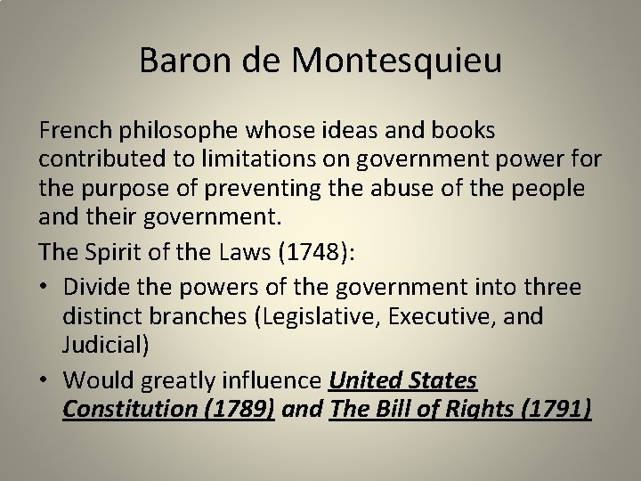 Baron de Montesquieu French philosophe whose ideas and books contributed to limitations on government