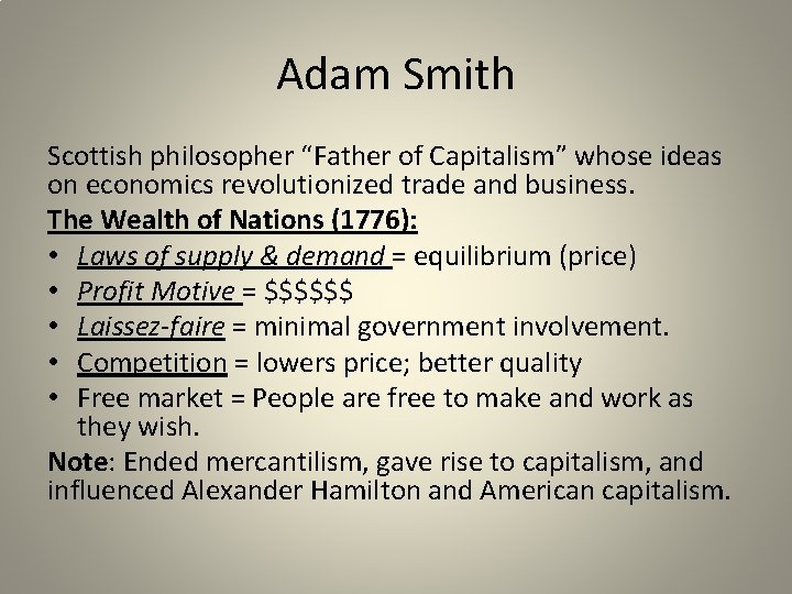 Adam Smith Scottish philosopher “Father of Capitalism” whose ideas on economics revolutionized trade and