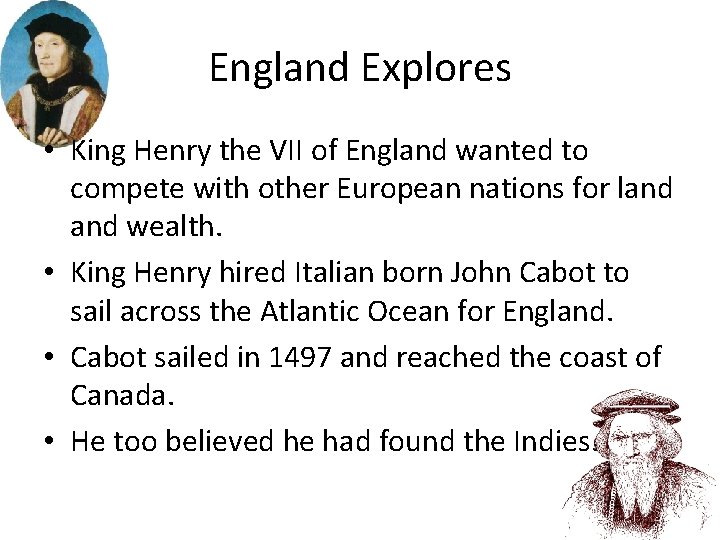 England Explores • King Henry the VII of England wanted to compete with other England Explores • King Henry the VII of England wanted to compete with other