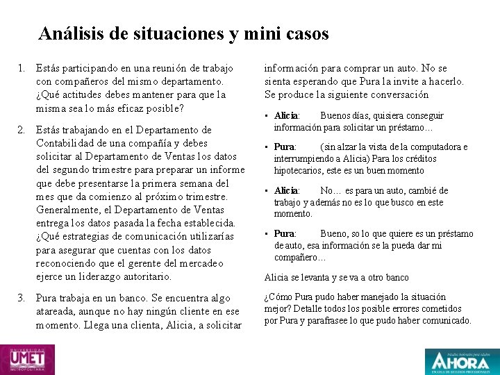 Análisis de situaciones y mini casos 1. Estás participando en una reunión de trabajo