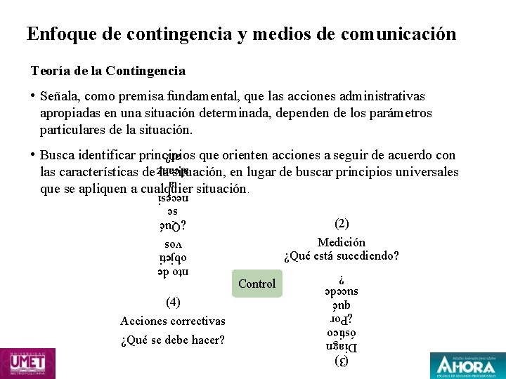 Enfoque de contingencia y medios de comunicación Teoría de la Contingencia • Señala, como