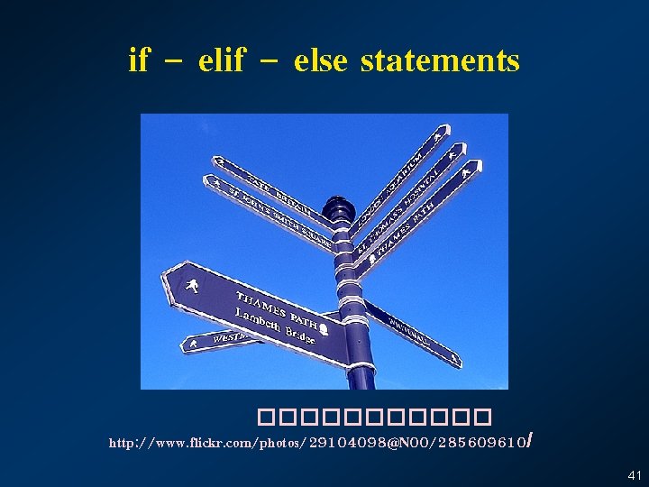 if – else statements ������ http: //www. flickr. com/photos/29104098@N 00/285609610/ 41 