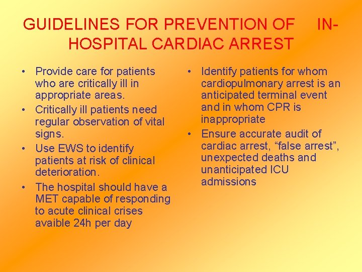 GUIDELINES FOR PREVENTION OF HOSPITAL CARDIAC ARREST • Provide care for patients who are