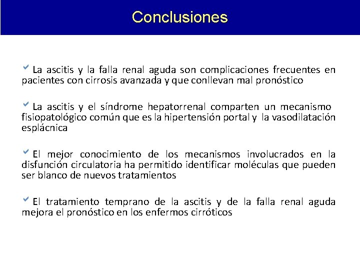 Conclusiones La ascitis y la falla renal aguda son complicaciones frecuentes en pacientes con Conclusiones La ascitis y la falla renal aguda son complicaciones frecuentes en pacientes con