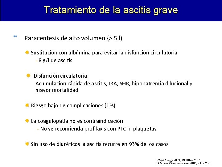 Tratamiento de la ascitis grave Paracentesis de alto volumen (> 5 l) Sustitución con Tratamiento de la ascitis grave Paracentesis de alto volumen (> 5 l) Sustitución con