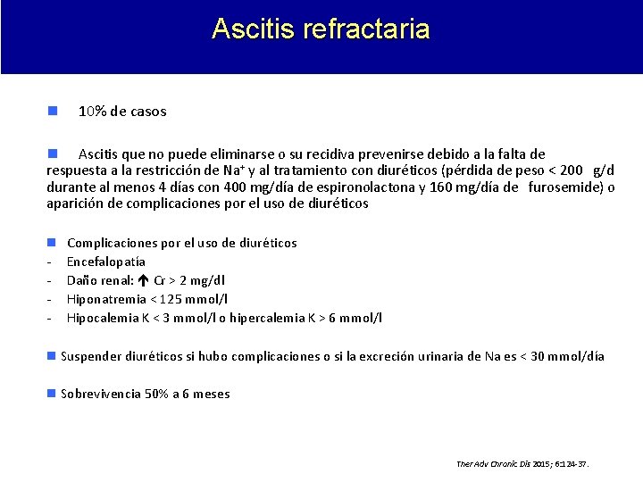 Ascitis refractaria 10% de casos Ascitis que no puede eliminarse o su recidiva prevenirse Ascitis refractaria 10% de casos Ascitis que no puede eliminarse o su recidiva prevenirse