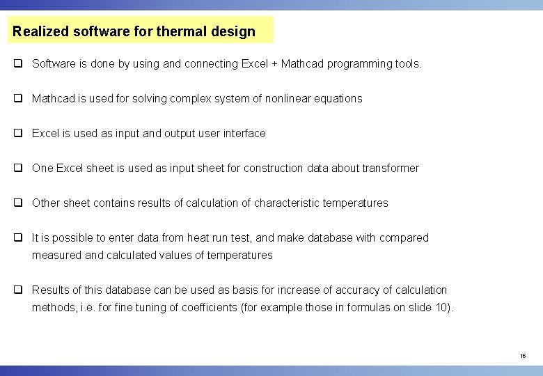 Realized software for thermal design q Software is done by using and connecting Excel