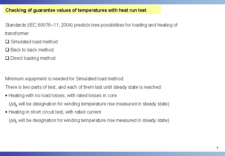 Checking of guarantee values of temperatures with heat run test Standards (IEC 60076– 11,