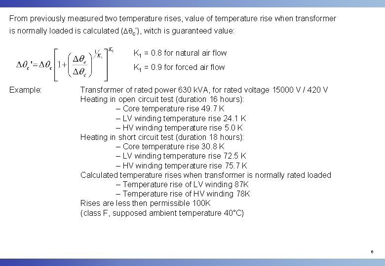 From previously measured two temperature rises, value of temperature rise when transformer is normally