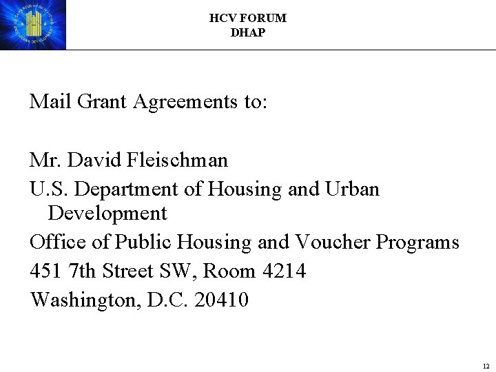 HCV FORUM DHAP Mail Grant Agreements to: Mr. David Fleischman U. S. Department of