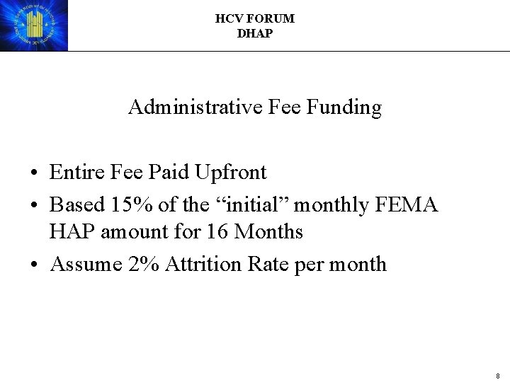 HCV FORUM DHAP Administrative Fee Funding • Entire Fee Paid Upfront • Based 15%