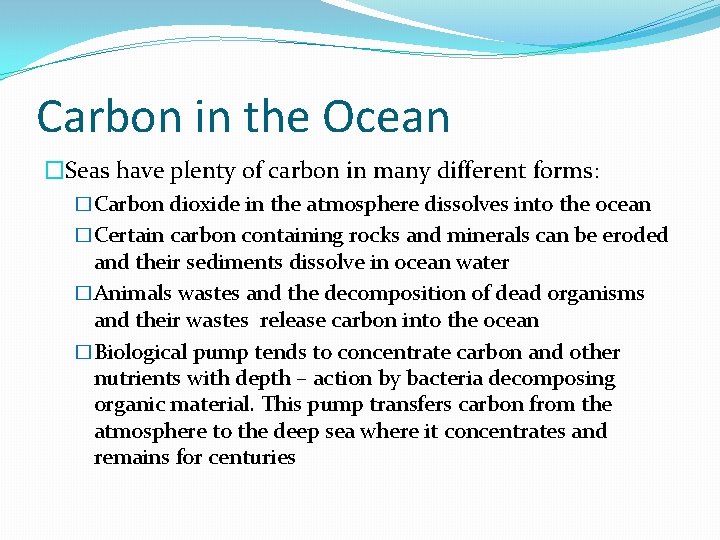 Carbon in the Ocean �Seas have plenty of carbon in many different forms: �Carbon Carbon in the Ocean �Seas have plenty of carbon in many different forms: �Carbon
