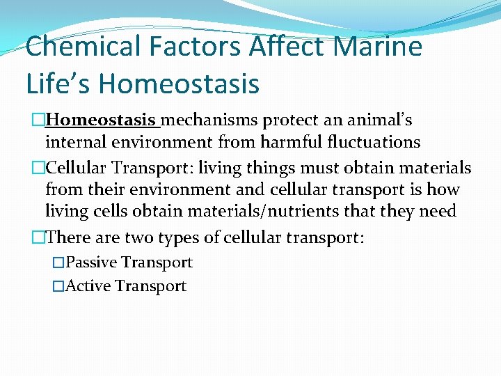 Chemical Factors Affect Marine Life’s Homeostasis �Homeostasis mechanisms protect an animal’s internal environment from Chemical Factors Affect Marine Life’s Homeostasis �Homeostasis mechanisms protect an animal’s internal environment from