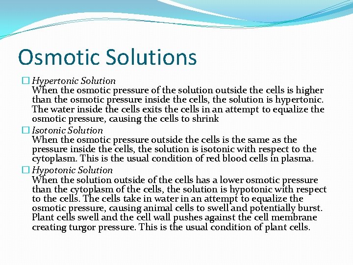 Osmotic Solutions � Hypertonic Solution When the osmotic pressure of the solution outside the Osmotic Solutions � Hypertonic Solution When the osmotic pressure of the solution outside the