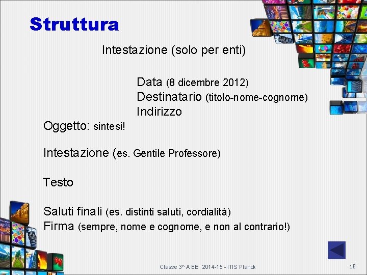 Struttura Intestazione (solo per enti) Data (8 dicembre 2012) Destinatario (titolo-nome-cognome) Indirizzo Oggetto: sintesi! Struttura Intestazione (solo per enti) Data (8 dicembre 2012) Destinatario (titolo-nome-cognome) Indirizzo Oggetto: sintesi!