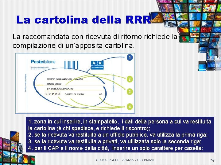 La cartolina della RRR La raccomandata con ricevuta di ritorno richiede la compilazione di La cartolina della RRR La raccomandata con ricevuta di ritorno richiede la compilazione di