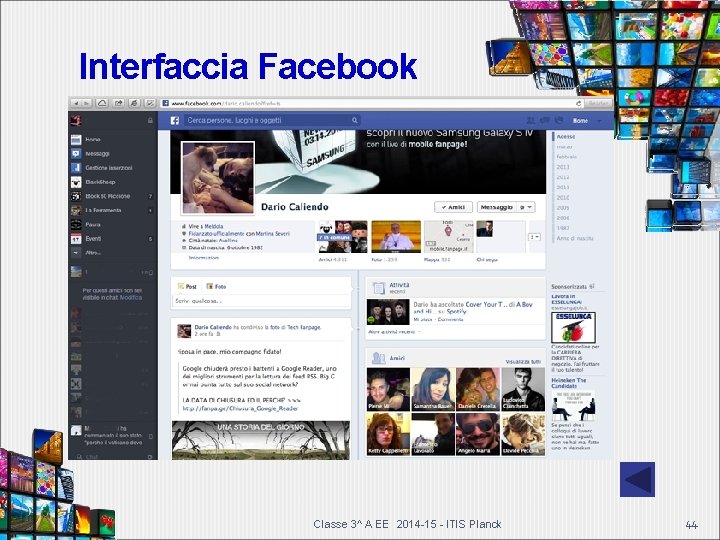Interfaccia Facebook Classe 3^ A EE 2014 -15 - ITIS Planck 44 Interfaccia Facebook Classe 3^ A EE 2014 -15 - ITIS Planck 44