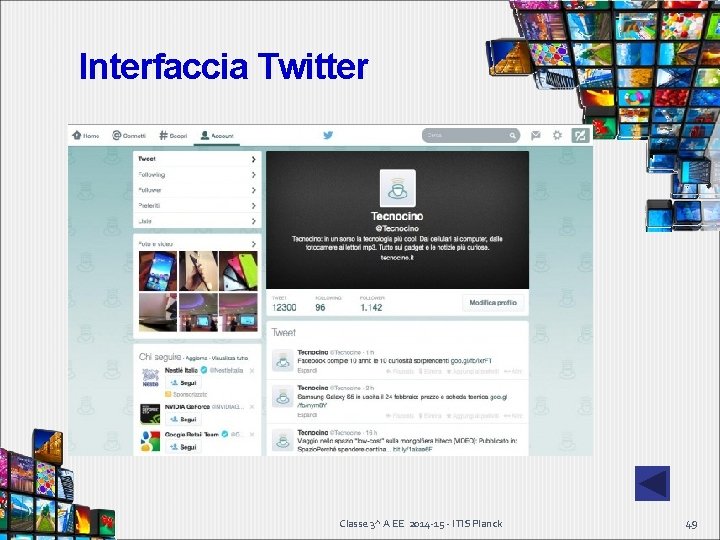 Interfaccia Twitter Classe 3^ A EE 2014 -15 - ITIS Planck 49 Interfaccia Twitter Classe 3^ A EE 2014 -15 - ITIS Planck 49
