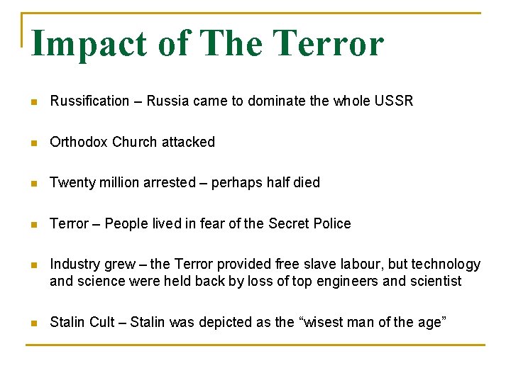 Impact of The Terror n Russification – Russia came to dominate the whole USSR