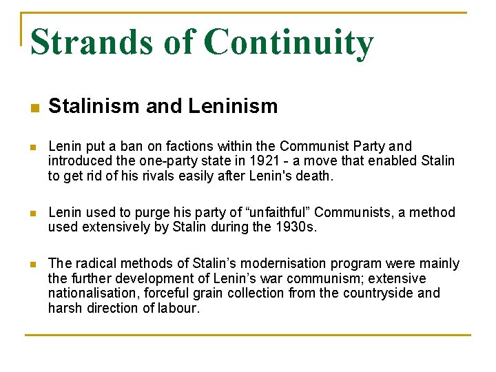 Strands of Continuity n Stalinism and Leninism n Lenin put a ban on factions