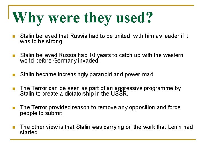 Why were they used? n Stalin believed that Russia had to be united, with