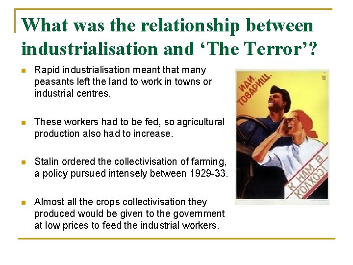 What was the relationship between industrialisation and ‘The Terror’? n Rapid industrialisation meant that