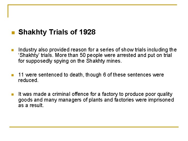 n Shakhty Trials of 1928 n Industry also provided reason for a series of