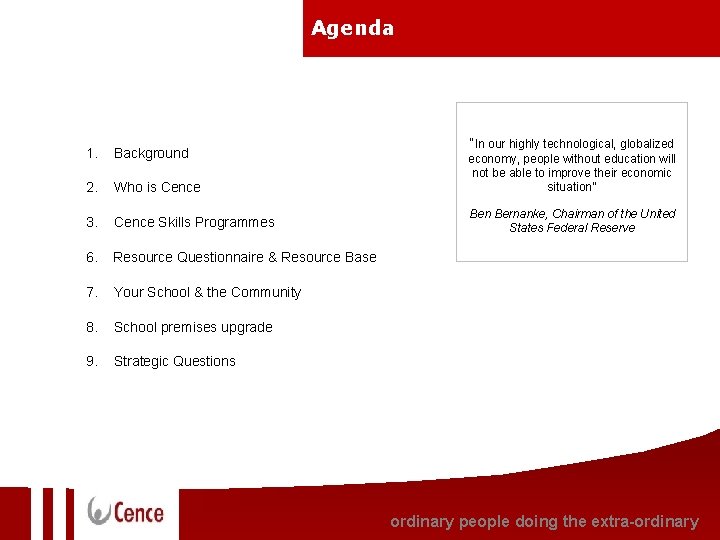 Agenda “In our highly technological, globalized 1. Background 2. Who is Cence economy, people Agenda “In our highly technological, globalized 1. Background 2. Who is Cence economy, people