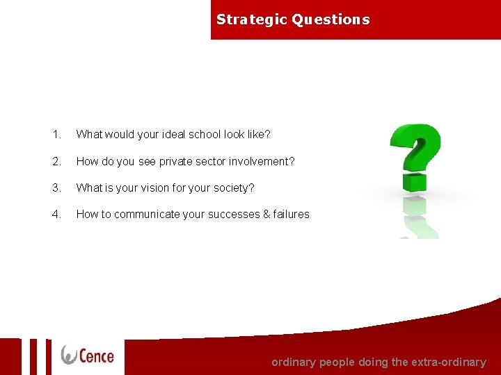 Strategic Questions 1. What would your ideal school look like? 2. How do you Strategic Questions 1. What would your ideal school look like? 2. How do you