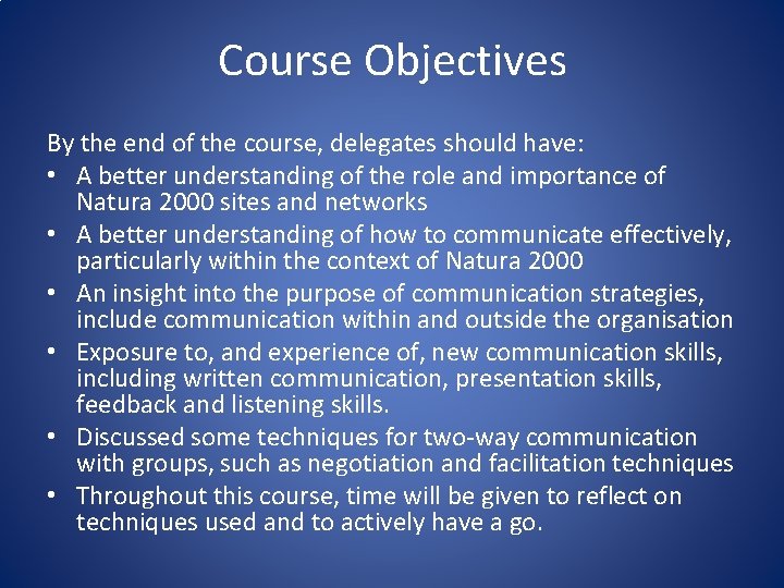 Course Objectives By the end of the course, delegates should have: • A better