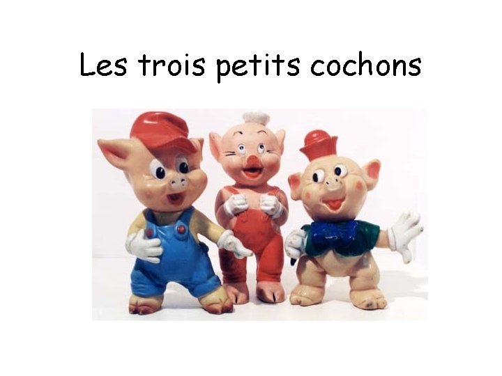 Les trois petits cochons 