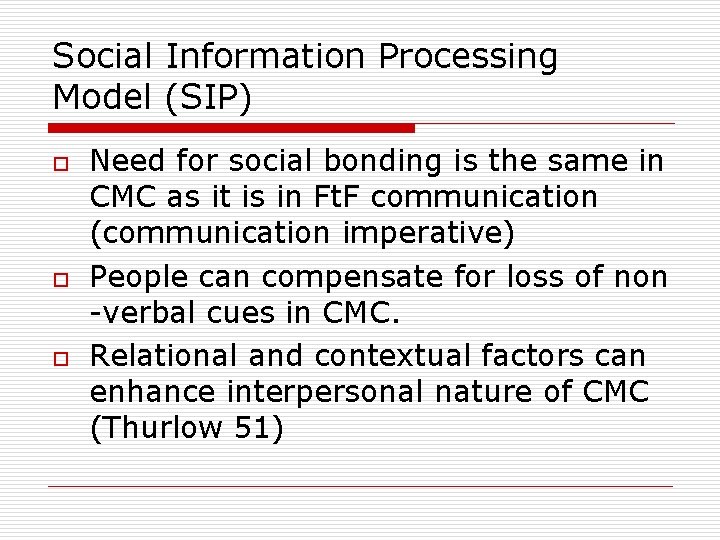 Social Information Processing Model (SIP) o o o Need for social bonding is the