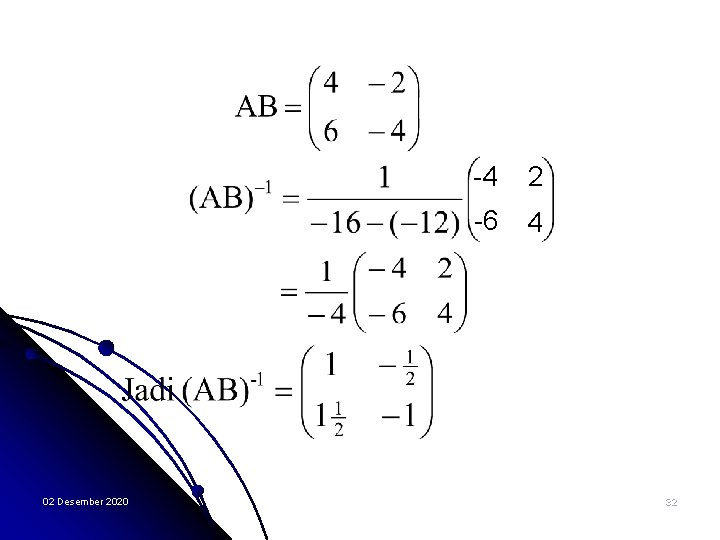 02 Desember 2020 -4 2 -6 4 32 