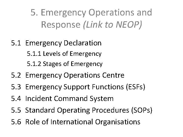 5. Emergency Operations and Response (Link to NEOP) 5. 1 Emergency Declaration 5. 1.