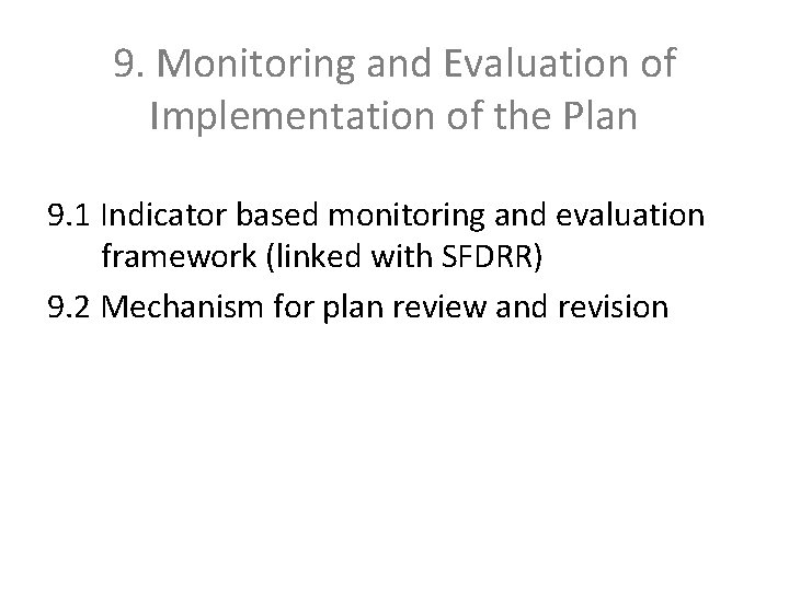 9. Monitoring and Evaluation of Implementation of the Plan 9. 1 Indicator based monitoring