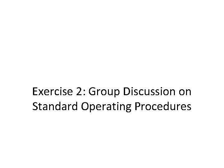 Exercise 2: Group Discussion on Standard Operating Procedures 