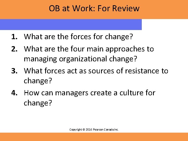 OB at Work: For Review 1. What are the forces for change? 2. What