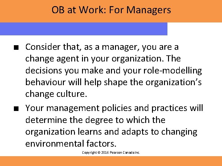 OB at Work: For Managers ■ Consider that, as a manager, you are a