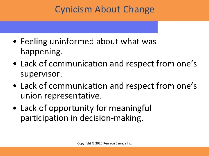 Cynicism About Change • Feeling uninformed about what was happening. • Lack of communication