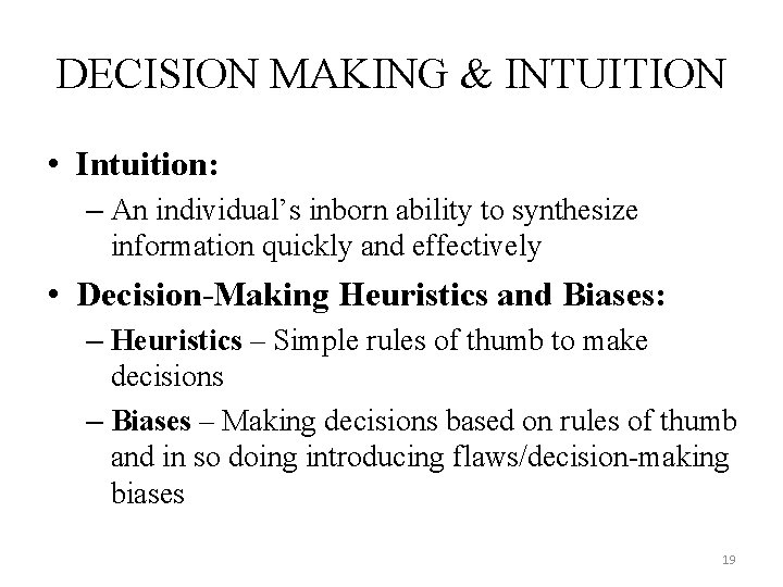 DECISION MAKING & INTUITION • Intuition: – An individual’s inborn ability to synthesize information