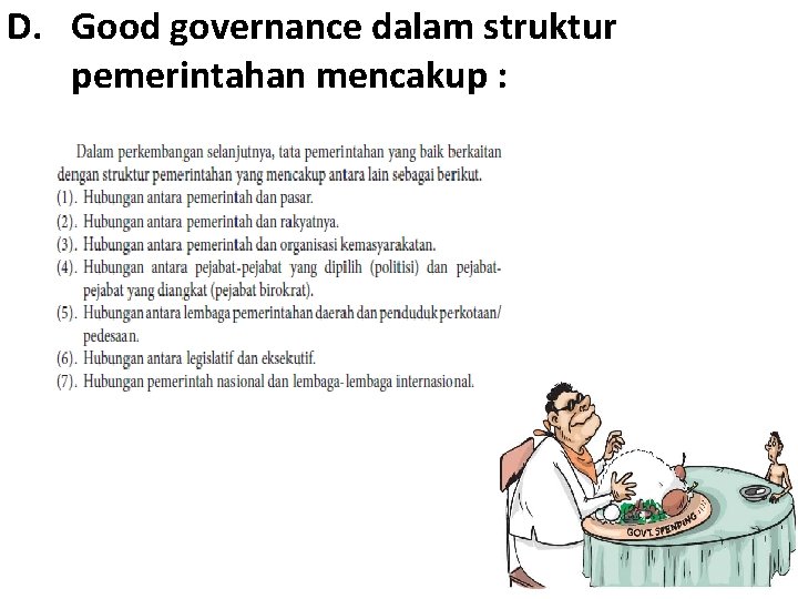 D. Good governance dalam struktur pemerintahan mencakup : 