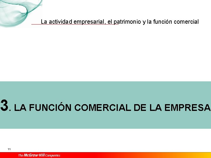 La actividad empresarial, el patrimonio y la función comercial 3. LA FUNCIÓN COMERCIAL DE