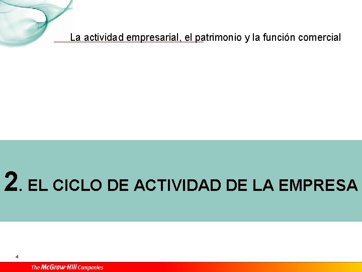 La actividad empresarial, el patrimonio y la función comercial 2. EL CICLO DE ACTIVIDAD