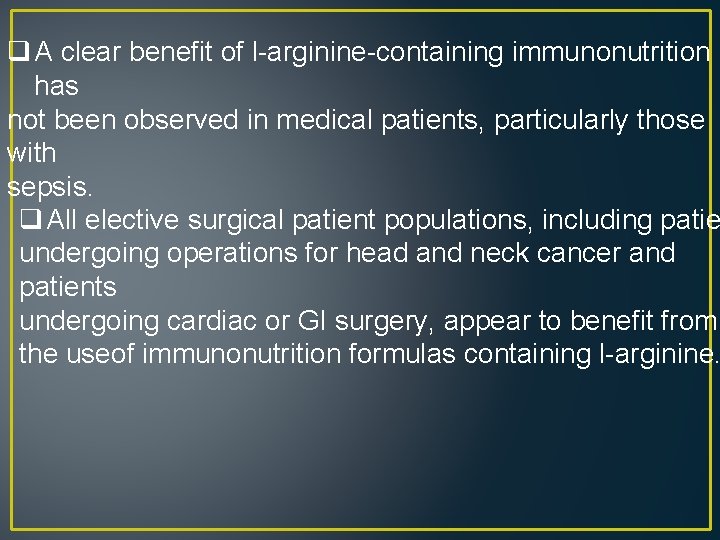 q A clear benefit of l-arginine-containing immunonutrition has not been observed in medical patients,