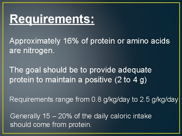 Requirements: Approximately 16% of protein or amino acids are nitrogen. The goal should be